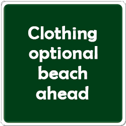 Clothing Optional Beach Ahead!